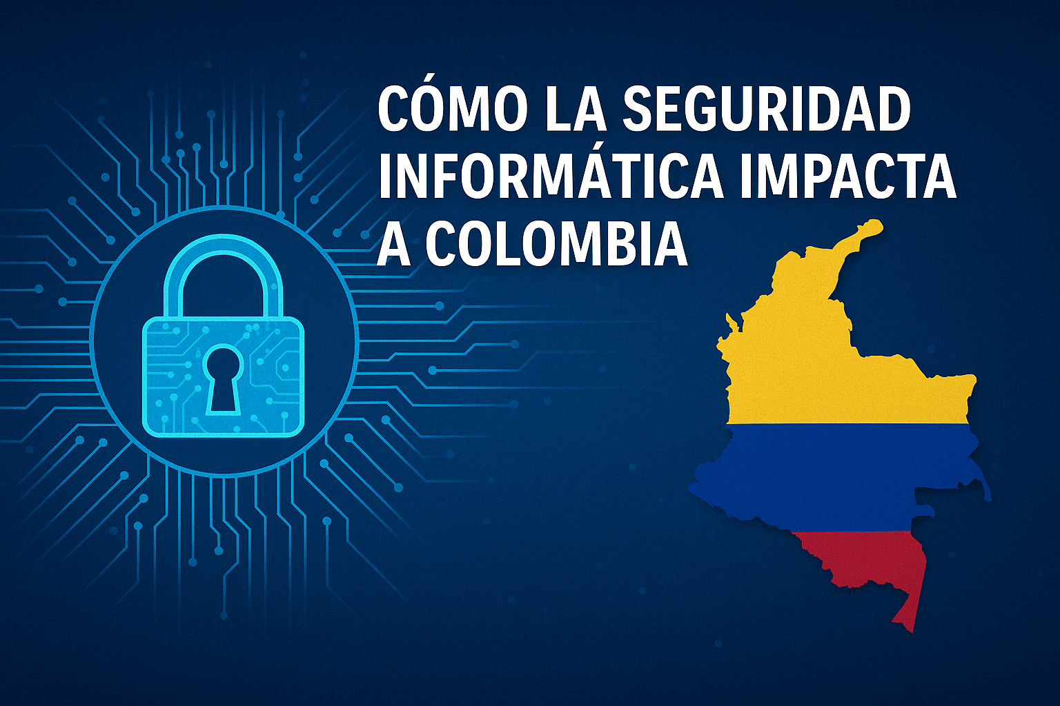 Cómo la seguridad informática impacta a Colombia